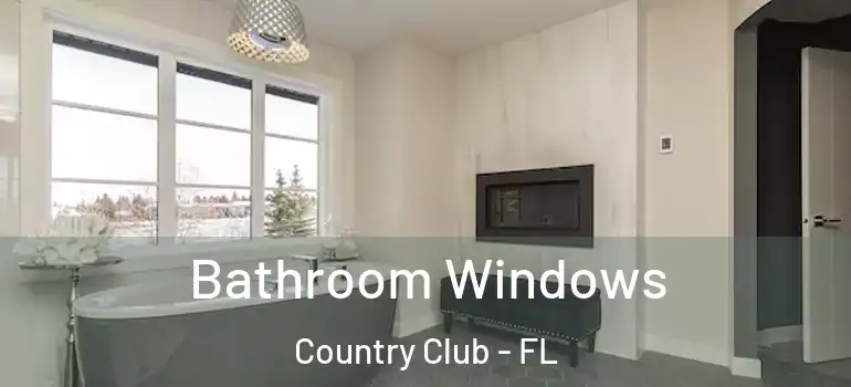  Bathroom Windows Country Club - FL