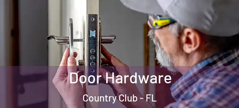  Door Hardware Country Club - FL