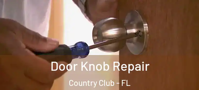  Door Knob Repair Country Club - FL