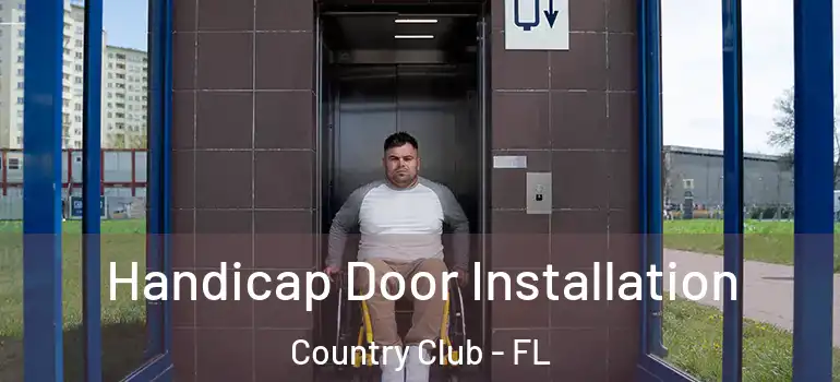  Handicap Door Installation Country Club - FL