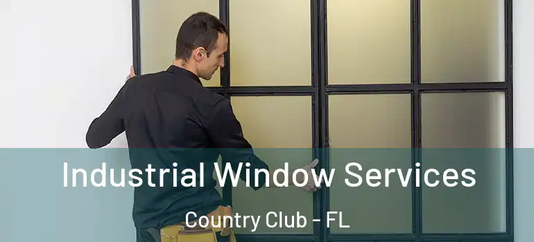  Industrial Window Services Country Club - FL