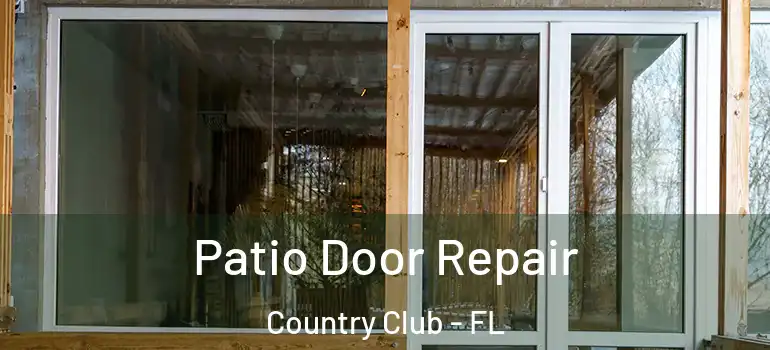  Patio Door Repair Country Club - FL