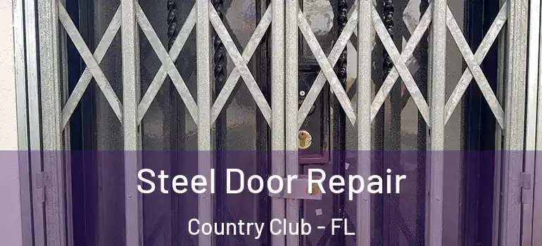  Steel Door Repair Country Club - FL