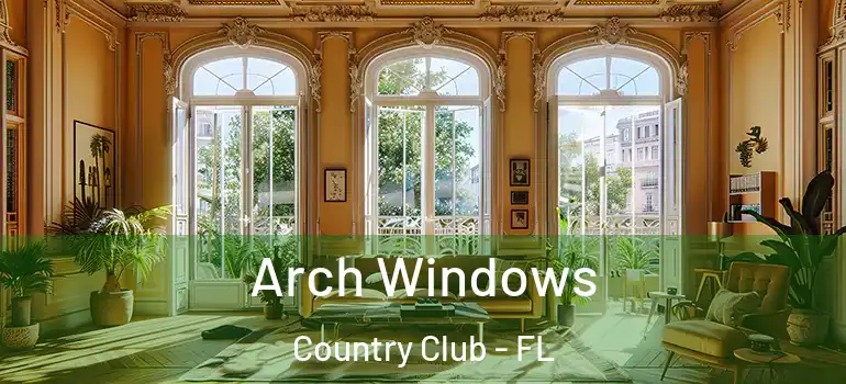  Arch Windows Country Club - FL