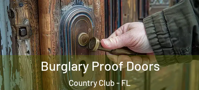  Burglary Proof Doors Country Club - FL