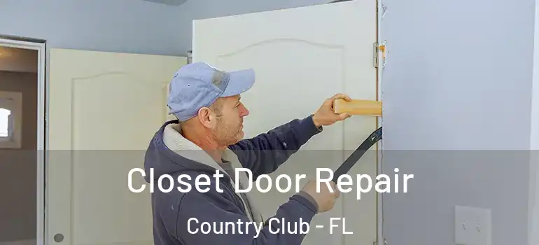  Closet Door Repair Country Club - FL