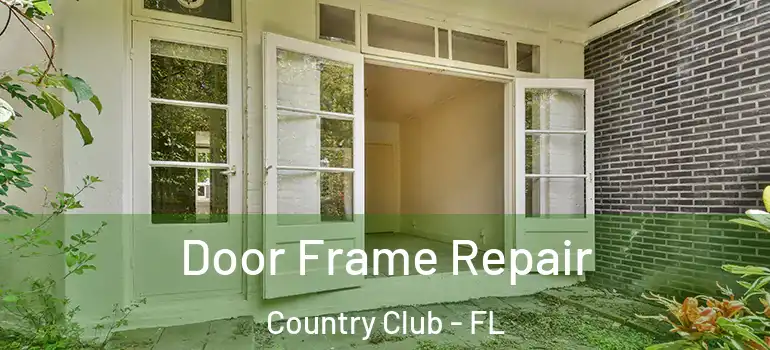  Door Frame Repair Country Club - FL