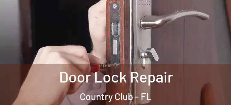  Door Lock Repair Country Club - FL