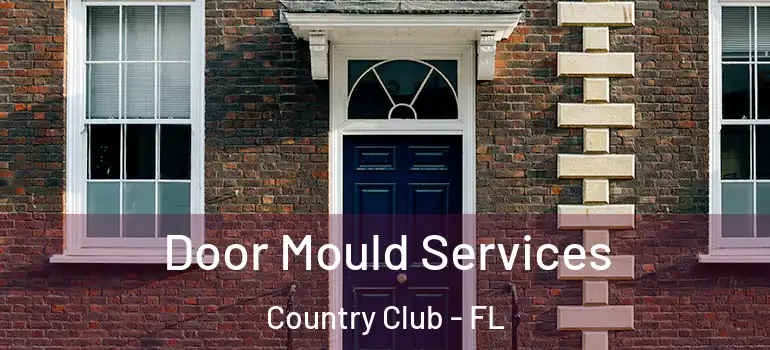  Door Mould Services Country Club - FL