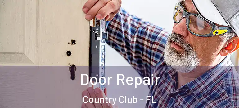  Door Repair Country Club - FL