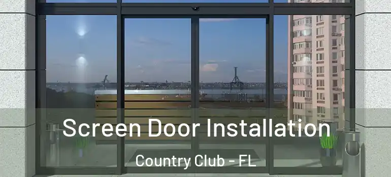  Screen Door Installation Country Club - FL