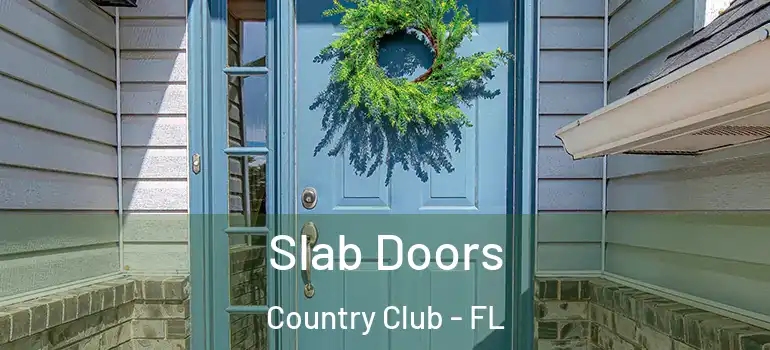  Slab Doors Country Club - FL