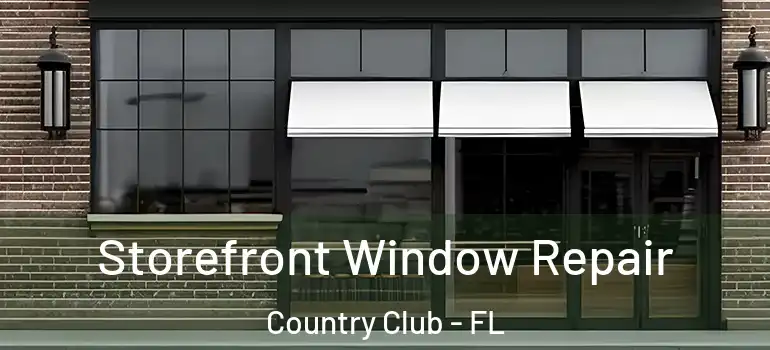  Storefront Window Repair Country Club - FL