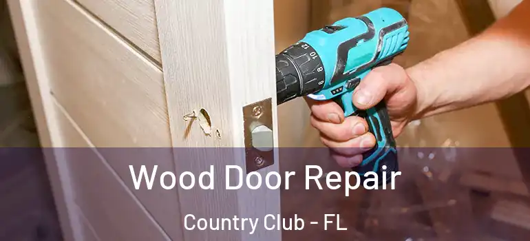  Wood Door Repair Country Club - FL